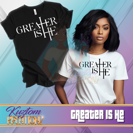 Greater Is He | Christian Faith T-Shirt